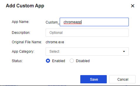 หน้าต่าง Add Custom App กรอก App Name เป็น chromeapp โดย Original File Name คือ chrome.exe